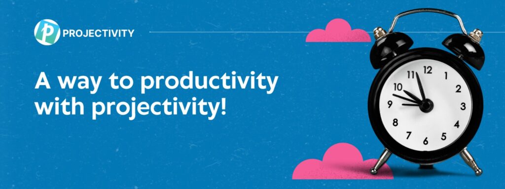 A way to productivity with projectivity!